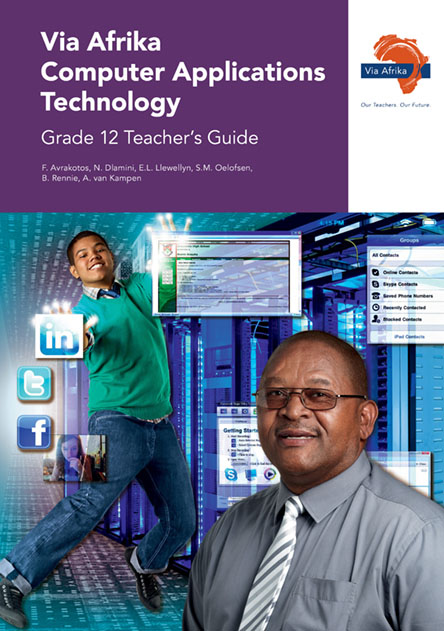 Via Afrika Computer Applications Technology Grade 12 Teacher's Guide