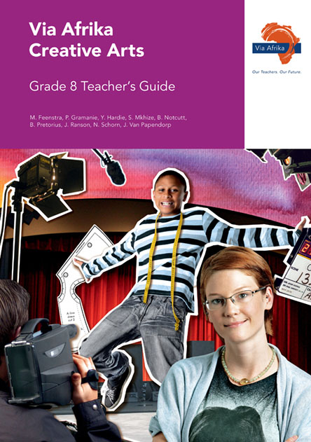 Via Afrika Creative Arts Grade 8 Teacher's Guide