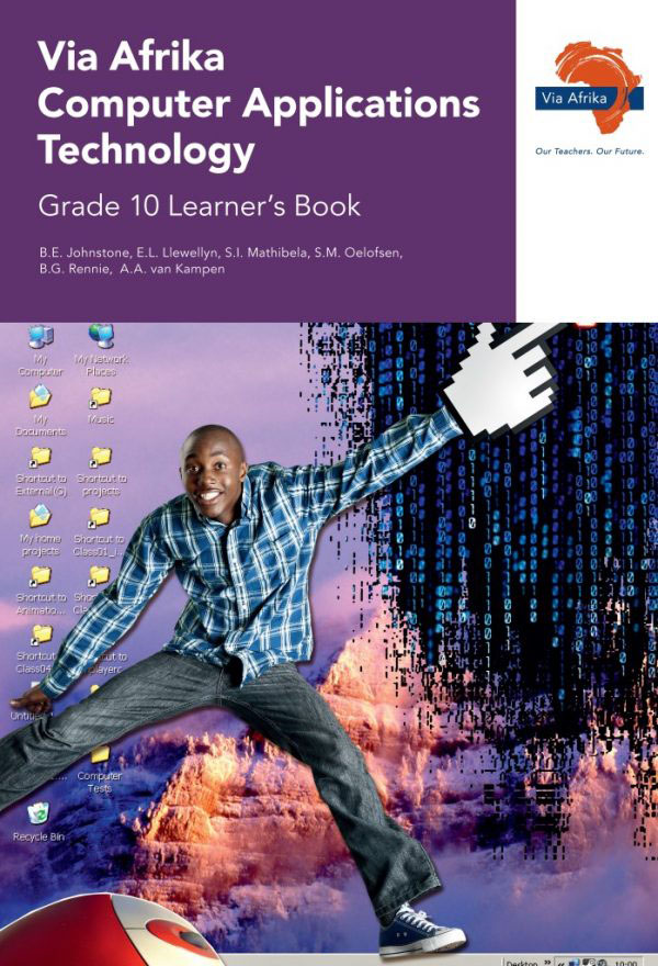 Via Afrika Computer Applications Technology Grade 10 Learner's Book