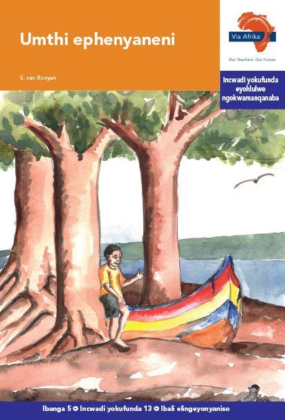 Via Afrika isiXhosa Home Language Intermediate Phase Graded Reader 13 Umthi ephenyaneni