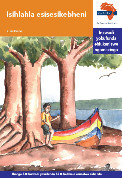 Via Afrika isiZulu Home Language Intermediate Phase Graded Reader 13 Isihlahla esisesikebheni