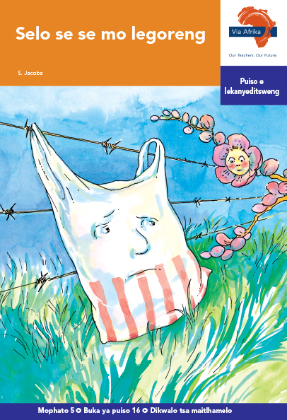 Via Afrika Setswana Home Language Intermediate Phase Graded Reader 16 Selo se se mo legoreng