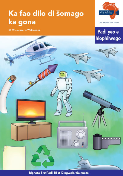 Via Afrika Sepedi Home Language Intermediate Phase Graded Reader 18 Ka fao dilo di šomago ka gona