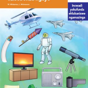 Via Afrika isiZulu Home Language Intermediate Phase Graded Reader 18 Indlela izinto ezisebenza ngayo