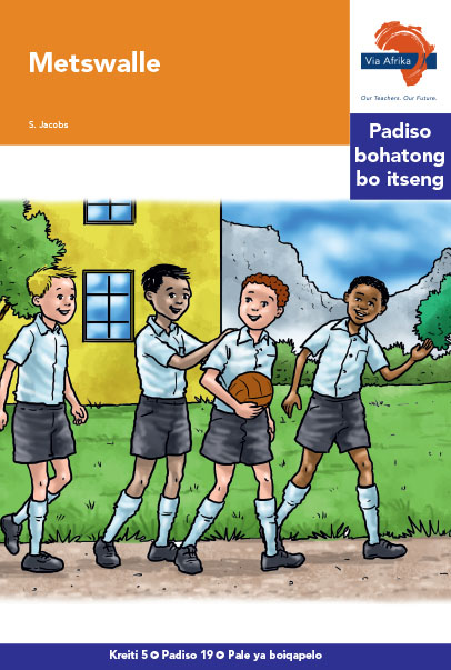 Via Afrika Sesotho Home Language Intermediate Phase Graded Reader 19 Metswalle