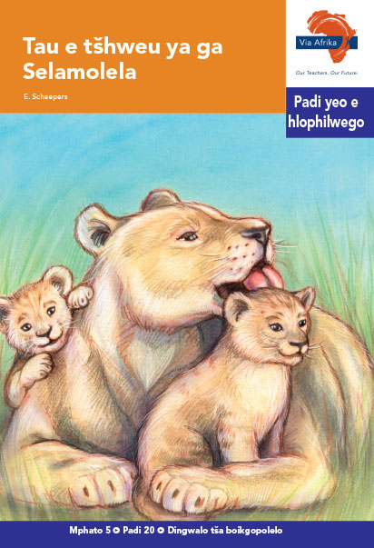 Via Afrika Sepedi Home Language Intermediate Phase Graded Reader 20 Tau e tšhweu ya ga Selamolela