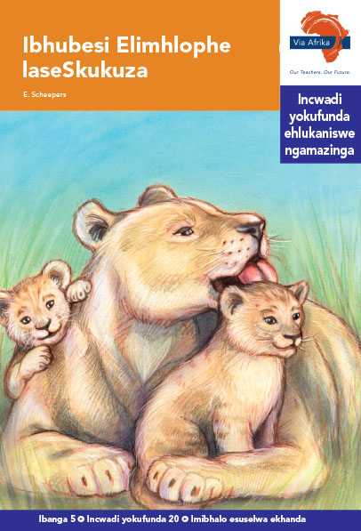 Via Afrika isiZulu Home Language Intermediate Phase Graded Reader 20 Ibhubesi Elimhlophe laseSkukuza