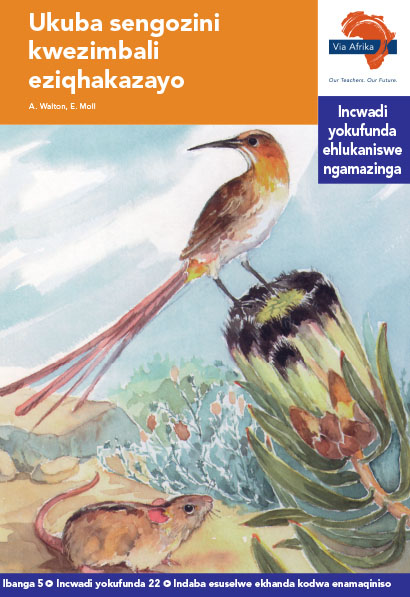 Via Afrika isiZulu Home Language Intermediate Phase Graded Reader 22 Ukuba sengozini kwezimbali eziqhakazayo