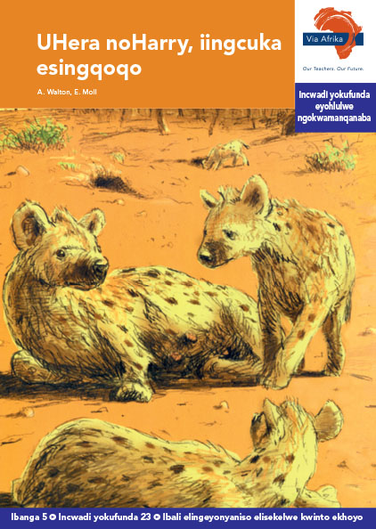 Via Afrika isiXhosa Home Language Intermediate Phase Graded Reader 23 UHera noHarry, iingcuka esingqoqo