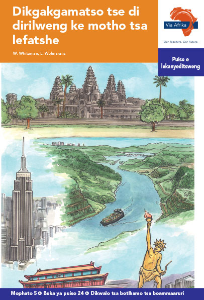 Via Afrika Setswana Home Language Intermediate Phase Graded Reader 24 Dikgakgamatso tse di dirilweng ke motho tsa lefatshe
