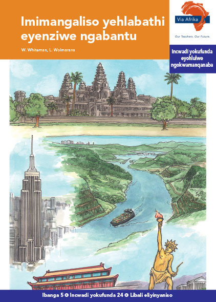 Via Afrika isiXhosa Home Language Intermediate Phase Graded Reader 24 Imimangaliso yehlabathi eyenziwe ngabantu