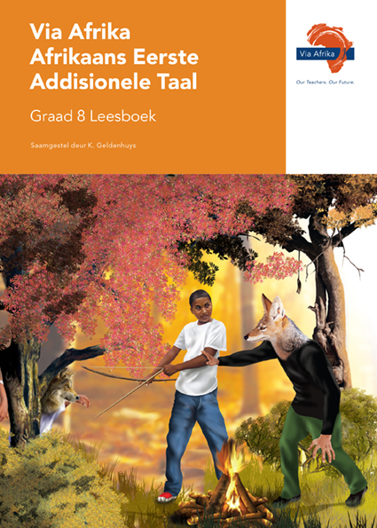 Via Afrika Afrikaans Eerste Addisionele Taal Graad 8 Leesboek