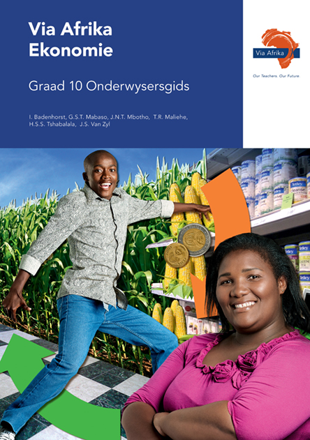 Via Afrika Ekonomie Graad 10 Onderwysersgids