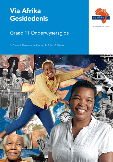 Via Afrika Geskiedenis Graad 11 Onderwysersgids