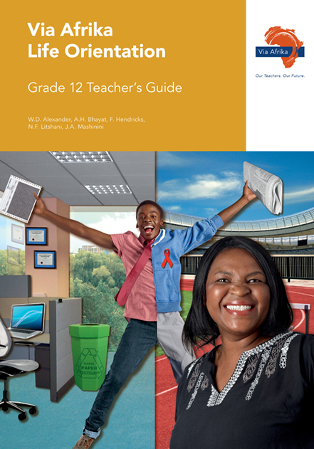 Via Afrika Life Orientation Grade 12 Teacher’s Guide