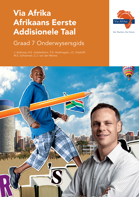 Via Afrika Afrikaans Eerste Addisionele Taal Graad 7 Onderwysersgids