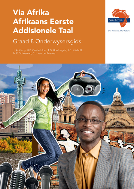 Via Afrika Afrikaans Eerste Addisionele Taal Graad 8 Onderwysersgids