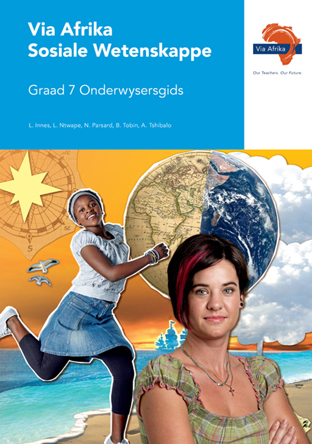 Via Afrika Sosiale Wetenskappe Graad 7 Onderwysersgids