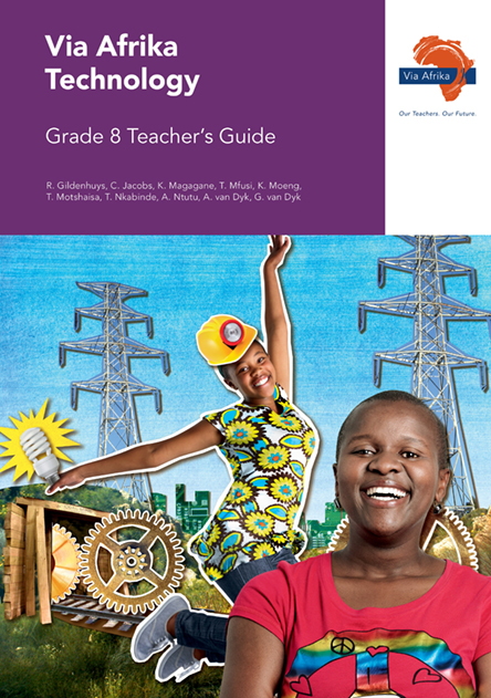 Via Afrika Technology Grade 8 Teacher's Guide