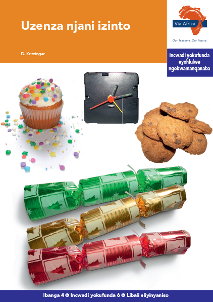 Via Afrika isiXhosa Home Language Intermediate Phase Graded Reader 6 Uzenza njani izinto