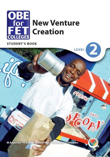 OBE for FET Colleges New Venture Creation Level 2 Student’s Book