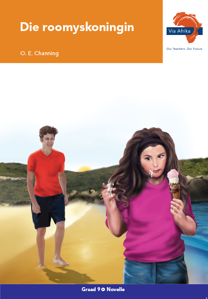 Via Afrika Afrikaans Huistaal Graad 9 Novelle: Die Roomyskoningin