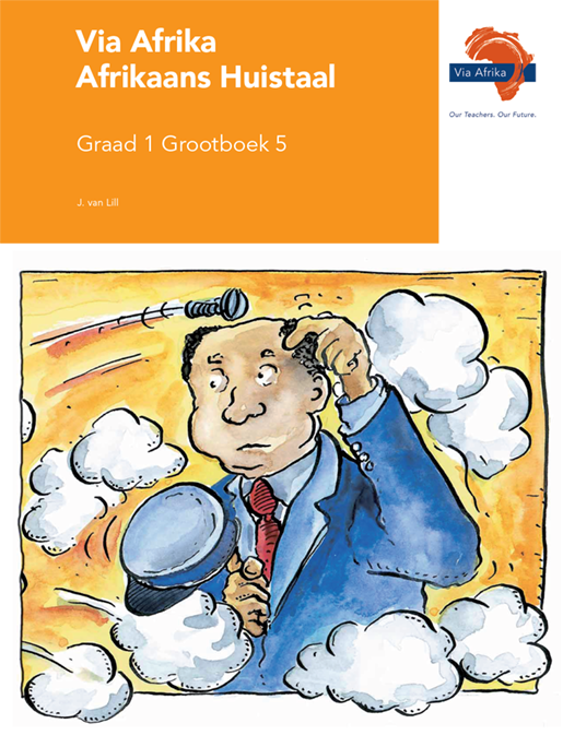 Via Afrika Afrikaans Huistaal Graad 1 Grootboek 5