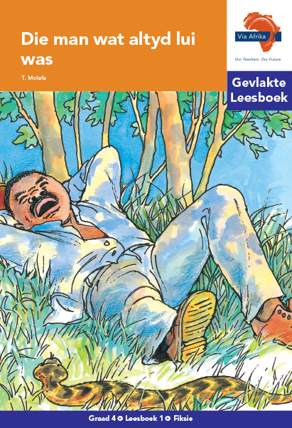 Via Afrika Intermediêre Fase Gevlakte Leesboek 1: Die man wat altyd lui was