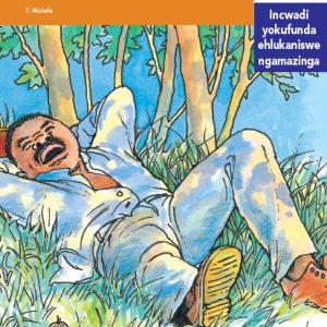 Via Afrika isiZulu Home Language Intermediate Phase Graded Reader 1 Indoda eyabe Ivilapha