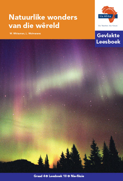 Via Afrika Intermediêre Fase Gevlakte Leesboek 10: Natuurlike wonders van die wêreld