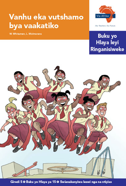 Via Afrika Xitsonga Home Language Intermediate Phase Graded Reader 15 Vanhu eka vutshamo bya vaakatiko