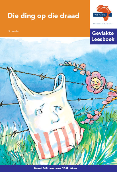 Via Afrika Intermediêre Fase Gevlakte Leesboek 16: Die ding op die draad