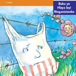 Via Afrika Xitsonga Home Language Intermediate Phase Graded Reader 16 Xilo lexi nga efenseni