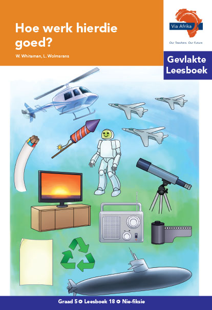 Via Afrika Intermediêre Fase Gevlakte Leesboek 18: Hoe werk hierdie goed?
