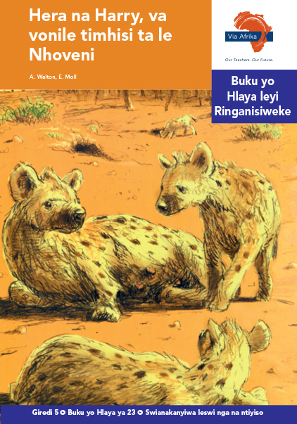 Via Afrika Xitsonga Home Language Intermediate Phase Graded Reader 23 Hera na Harry, va vonile timhisi ta le Nhoveni
