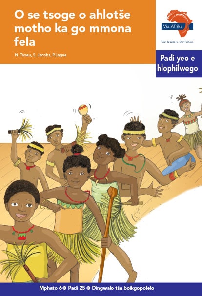 Via Afrika Sepedi Home Language Intermediate Phase Graded Reader 25 O se tsoge o ahlotše motho ka go mmona fela