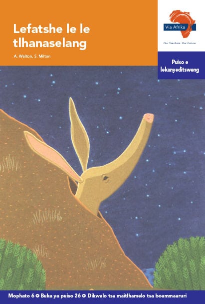 Via Afrika Setswana Home Language Intermediate Phase Graded Reader 26 Lefatshe le le tlhanaselang
