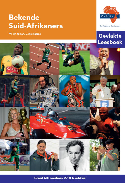 Via Afrika Intermediêre Fase Gevlakte Leesboek 27: Bekende Suid-Afrikaners