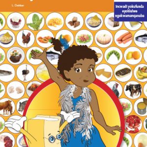 Via Afrika isiXhosa Home Language Intermediate Phase Graded Reader 3 Apho kuvela khona ukutya