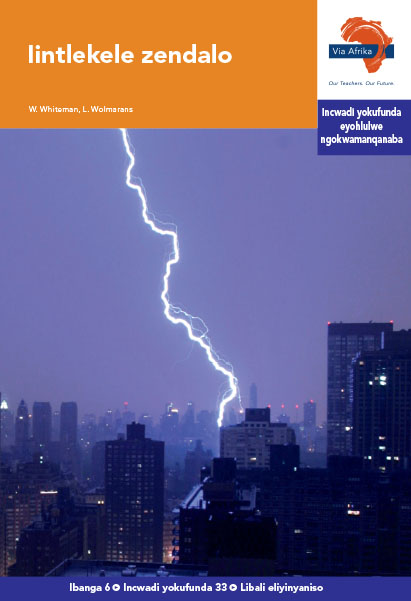 Via Afrika isiXhosa Home Language Intermediate Phase Graded Reader 33 Iintlekele zendalo