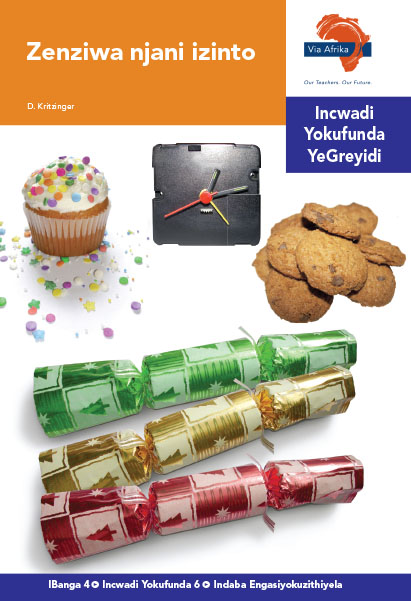 Via Afrika isiNdebele Home Language Intermediate Phase Graded Reader 6 Zenziwa njani izinto