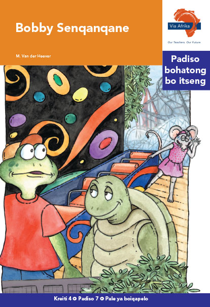Via Afrika Sesotho Home Language Intermediate Phase Graded Reader 7 Bobby Senqanqane
