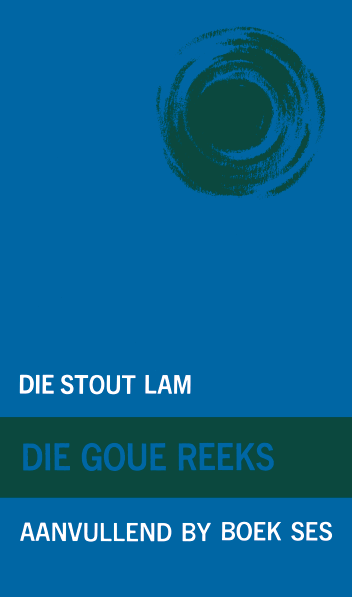 Goue Reeks Vlak 6: Die stout Lam (Aanvullende boek)