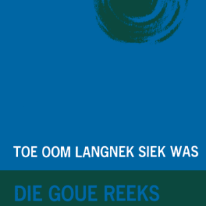 Goue Reeks Vlak 8: Toe Oom Langnek siek was (Aanvullende boek)