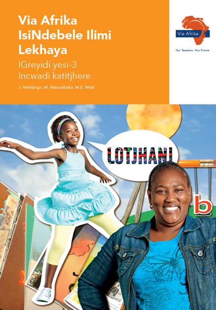 Via Afrika isiNdebele Home Language Grade 3 Teacher’s Guide