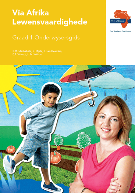 Via Afrika Lewensvaardighede Graad 1 Onderwysersgids