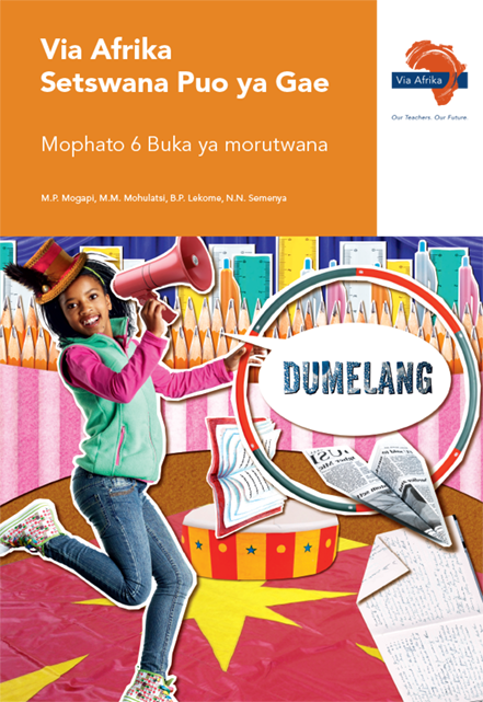 Via Afrika Setswana Home Language Grade 6 Learner’s Book