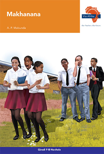 Via Afrika Xitsonga Home Language Grade 9 Novel: Makhanana