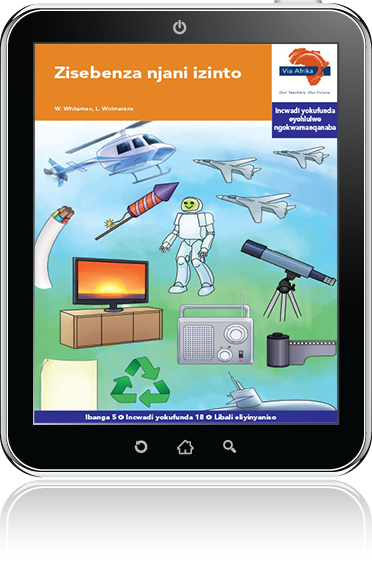 eBook (ePDF): Via Afrika isiXhosa Home Language Intermediate Phase Graded Reader 18: Zisebenza njani izinto