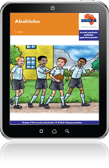 eBook (ePDF): Via Afrika isiXhosa Home Language Intermediate Phase Graded Reader 19: Abahlobo